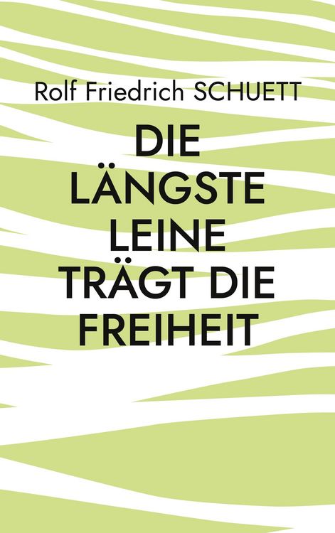 Produktbild: Die l&auml;ngste Leine tr&auml;gt die Freiheit