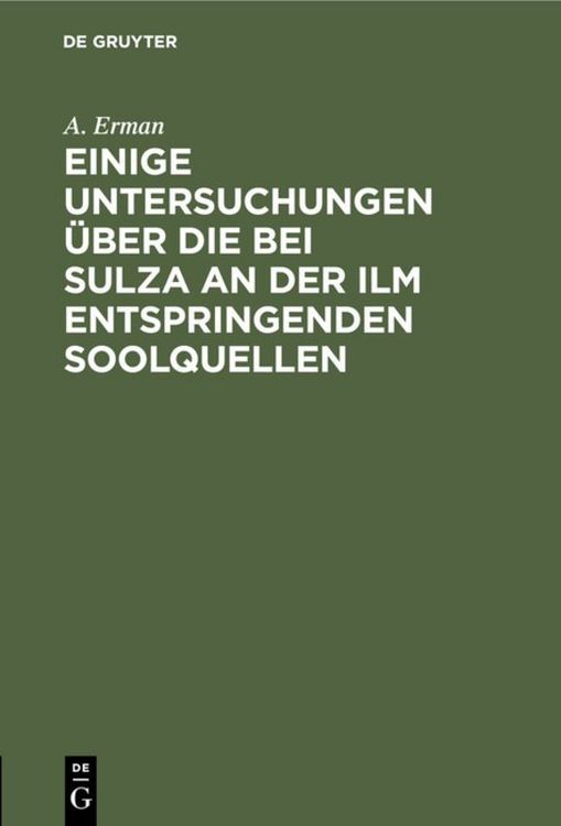 Produktbild: Einige Untersuchungen &uuml;ber die bei Sulza an der Ilm entspringenden Soolquellen