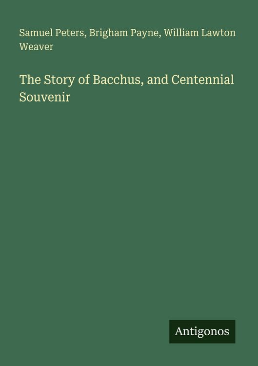 Produktbild: The Story of Bacchus, and Centennial Souvenir