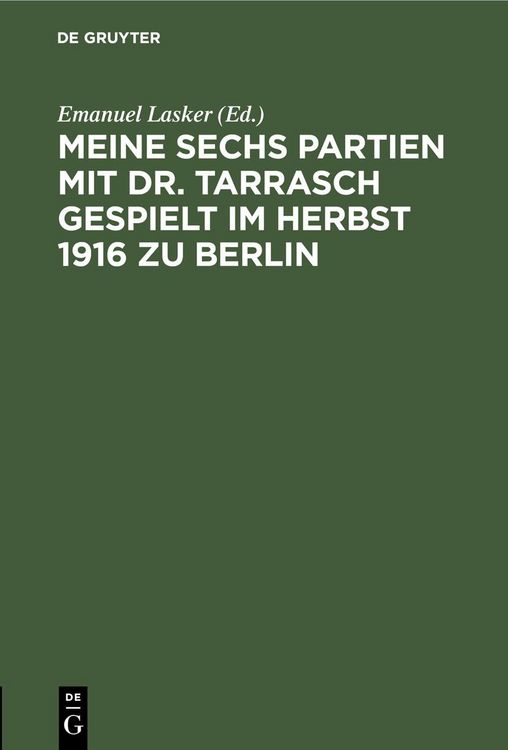 Produktbild: Meine sechs Partien mit Dr. Tarrasch gespielt im Herbst 1916 zu Berlin
