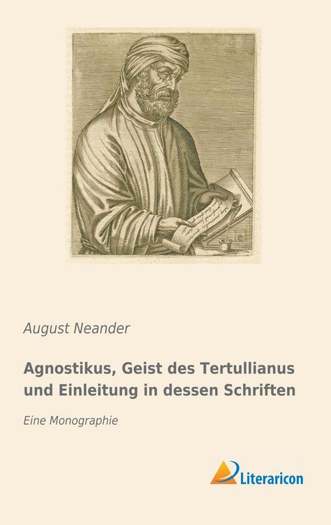 Produktbild: Agnostikus, Geist des Tertullianus und Einleitung in dessen Schriften