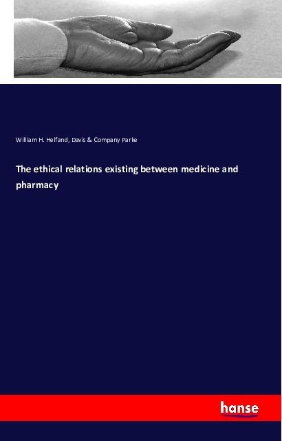 Produktbild: The ethical relations existing between medicine and pharmacy