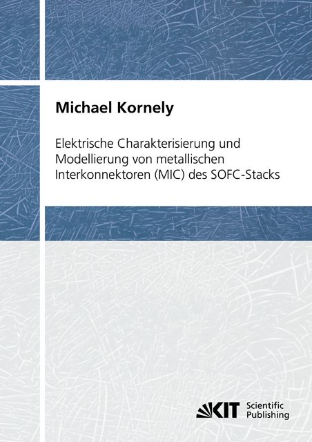 Produktbild: Elektrische Charakterisierung und Modellierung von metallischen Interkonnektoren (MIC) des SOFC-Stacks
