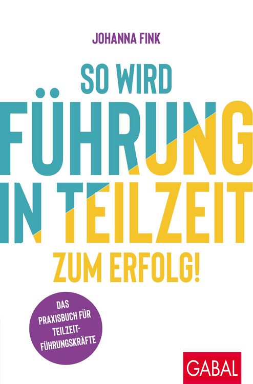 Produktbild: So wird F&uuml;hrung in Teilzeit zum Erfolg!