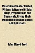 Produktbild: Materia Medica for Nurses; With an Epitome of Official Drugs, Preparations and Chemicals, Giving Their Medicinal Uses and Doses; And Questions