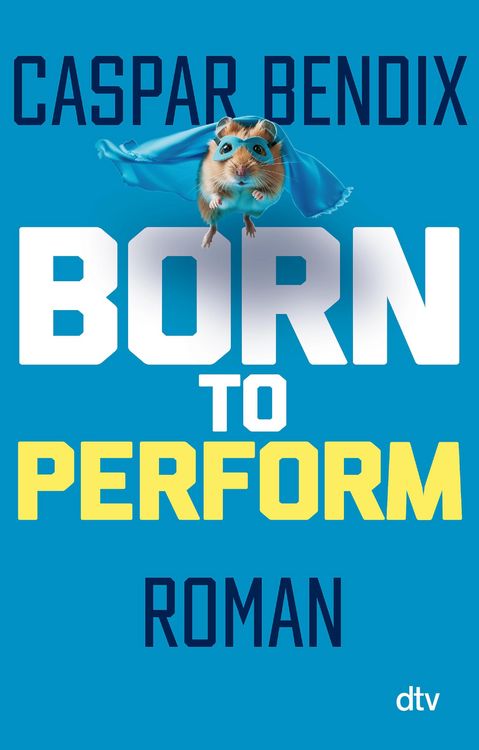 Produktbild: Born to perform - Sei das Rad, nicht der Hamster