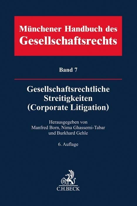 Produktbild: M&uuml;nchener Handbuch des Gesellschaftsrechts Bd 7: Gesellschaftsrechtliche Streitigkeiten (Corporate Litigation)