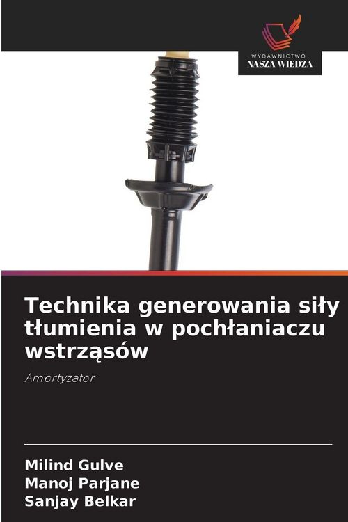 Produktbild: Technika generowania si&iquest;y t&iquest;umienia w poch&iquest;aniaczu wstrz&iquest;s&oacute;w