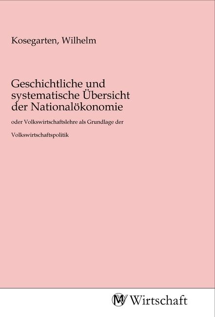 Produktbild: Geschichtliche und systematische &Uuml;bersicht der National&ouml;konomie