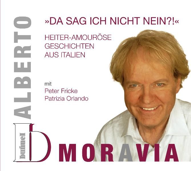 Produktbild: Alberto Moravia - "Da sag ich nicht nein?!" Heiter-amour&ouml;se Geschichten aus Italien