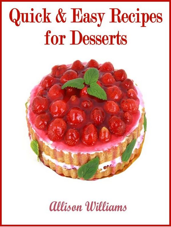 Produktbild: Quick & Easy Recipes for Desserts (Quick and Easy Recipes, #5)