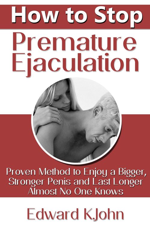 Produktbild: How to Stop Premature Ejaculation: Proven Method to Enjoy a Bigger, Stronger Penis and Last Longer in Bed Almost No One Knows