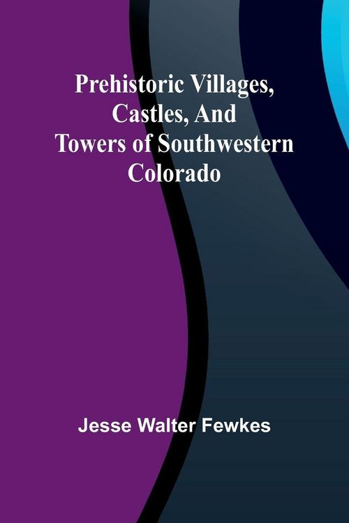 Produktbild: Prehistoric villages, castles, and towers of southwestern Colorado