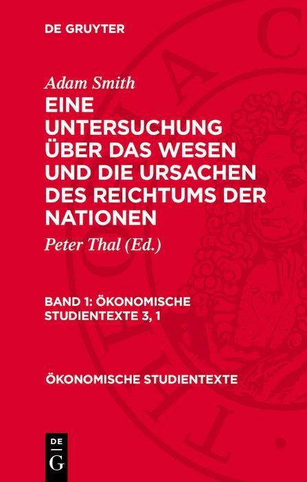 Produktbild: Adam Smith: Eine Untersuchung &uuml;ber das Wesen und die Ursachen des Reichtums der Nationen. Band 1