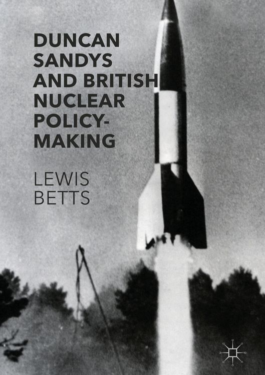 Produktbild: Duncan Sandys and British Nuclear Policy-Making