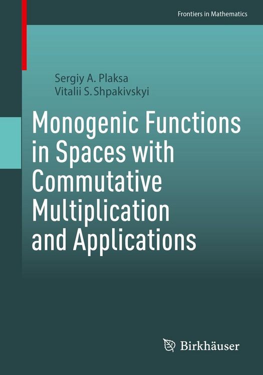 Produktbild: Monogenic Functions in Spaces with Commutative Multiplication and Applications