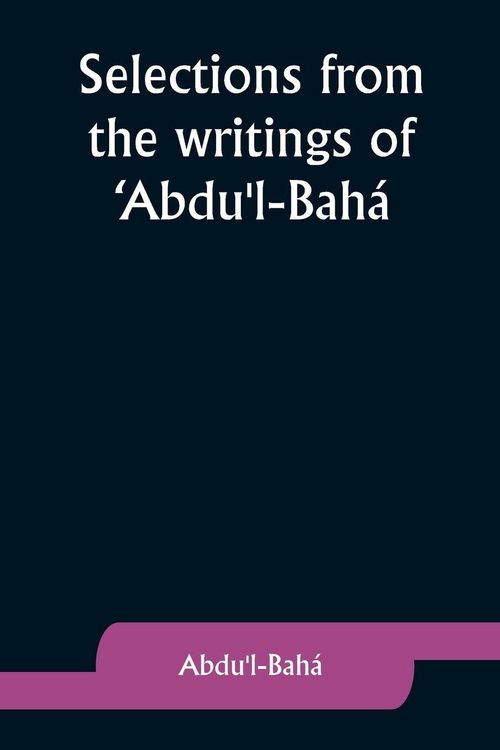 Produktbild: Selections from the writings of 'Abdu'l-Bah&aacute;