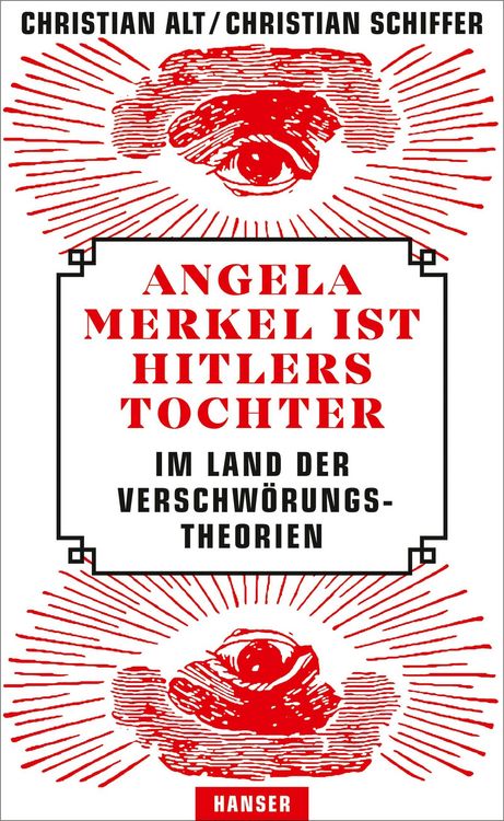 Produktbild: Angela Merkel ist Hitlers Tochter. Im Land der Verschw&ouml;rungstheorien