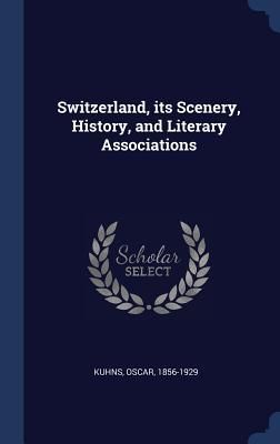 Produktbild: Switzerland, its Scenery, History, and Literary Associations