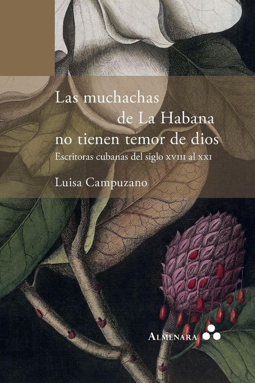 Produktbild: Las muchachas de La Habana no tienen temor de dios. Escritoras cubanas del siglo XVIII al XXI