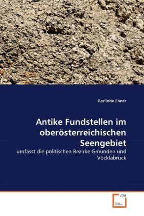 Produktbild: Ebner, G: Antike Fundstellen im ober&ouml;sterreichischen Seengeb