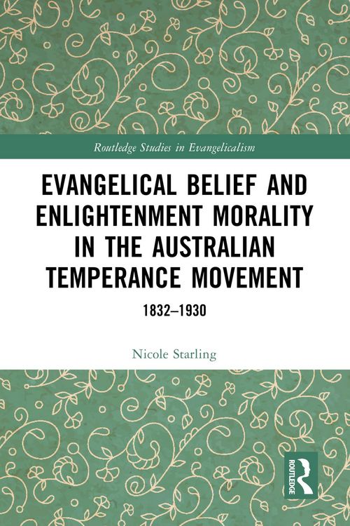 Produktbild: Evangelical Belief and Enlightenment Morality in the Australian Temperance Movement