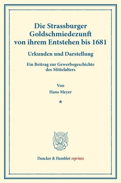 Produktbild: Die Strassburger Goldschmiedezunft von ihrem Entstehen bis 1681.