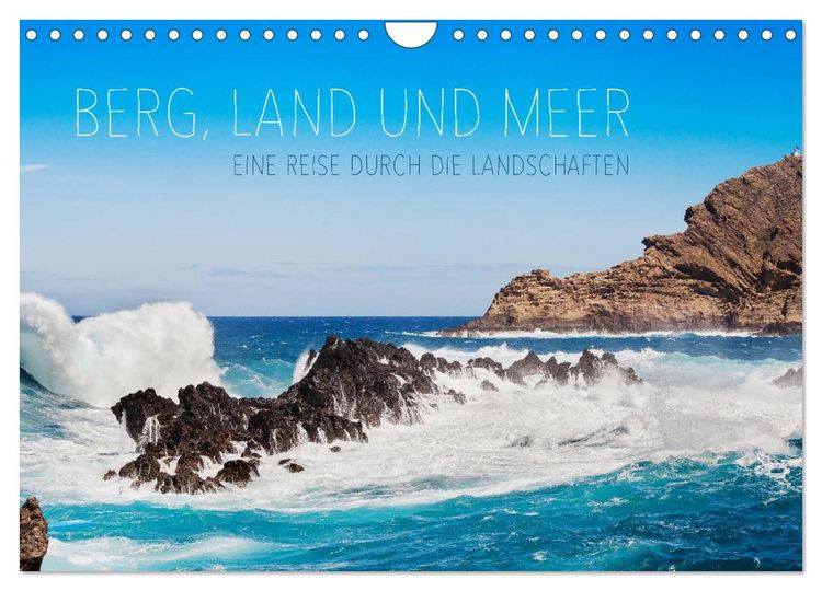 Produktbild: Berg, Land und Meer - Eine Reise durch die Landschaften (Wandkalender 2026 DIN A4 quer), CALVENDO Monatskalender