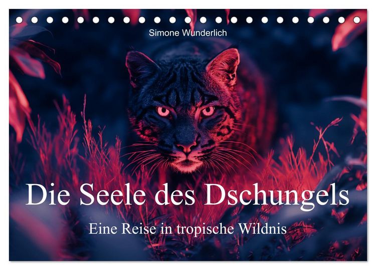 Produktbild: Die Seele des Dschungels - Eine Reise in tropische Wildnis (Tischkalender 2026 DIN A5 quer), CALVENDO Monatskalender