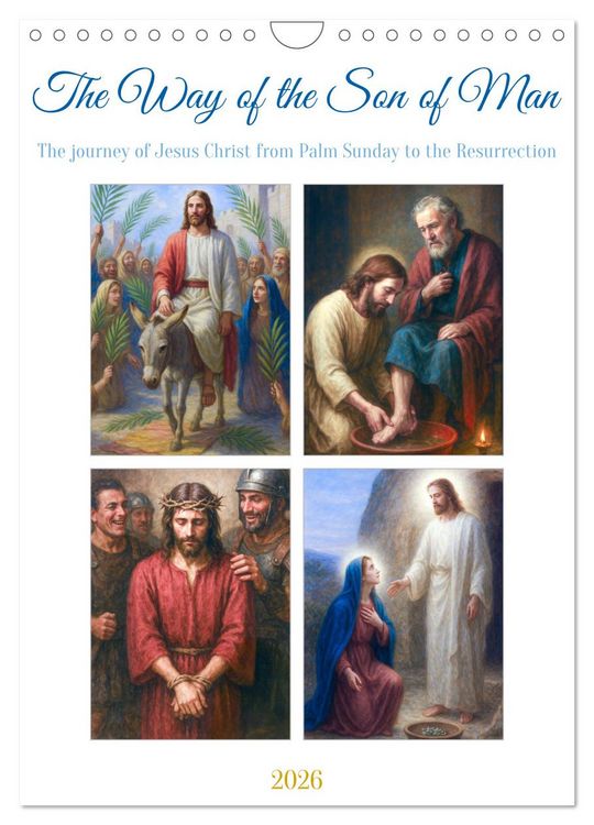 Produktbild: The Way of the Son of Man (Wall Calendar 2026 DIN A4 portrait), CALVENDO 12 Month Wall Calendar
