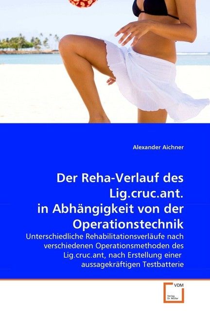 Produktbild: Aichner, A: Der Reha-Verlauf des Lig.cruc.ant.in Abh&auml;ngigkei