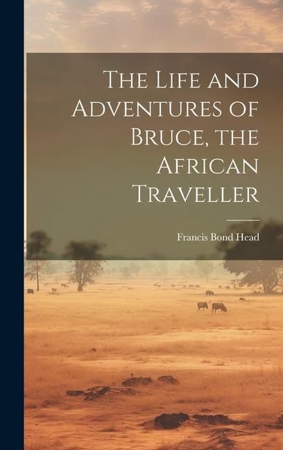 Produktbild: The Life and Adventures of Bruce, the African Traveller