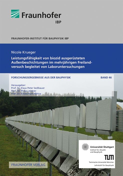 Produktbild: Leistungsf&auml;higkeit von biozid ausger&uuml;steten Au&szlig;enbeschichtungen im mehrj&auml;hrigen Freilandversuch begleitet von Laboruntersuchungen