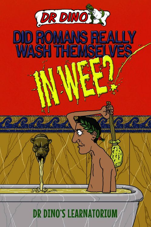 Produktbild: Did Romans Really Wash Themselves In Wee? And Other Freaky, Funny and Horrible History Facts
