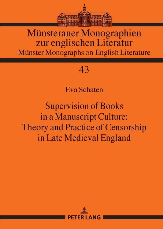 Produktbild: Supervision of Books in a Manuscript Culture: Theory and Practice of Censorship in Late Medieval England
