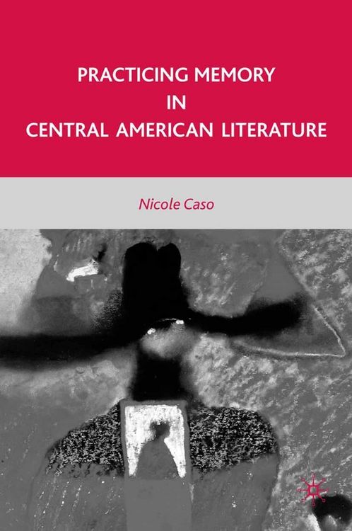 Produktbild: Practicing Memory in Central American Literature