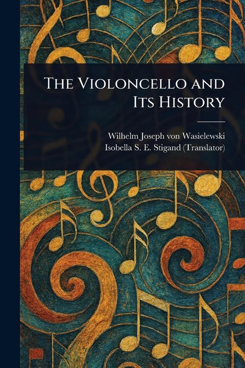 Produktbild: The Violoncello and Its History
