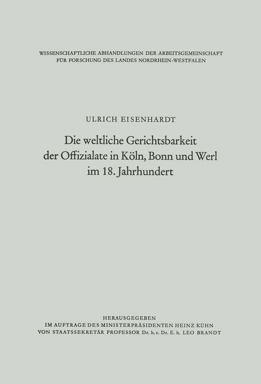 Produktbild: Die weltliche Gerichtsbarkeit der Offizialate in K&ouml;ln, Bonn und Werl im 18. Jahrhundert