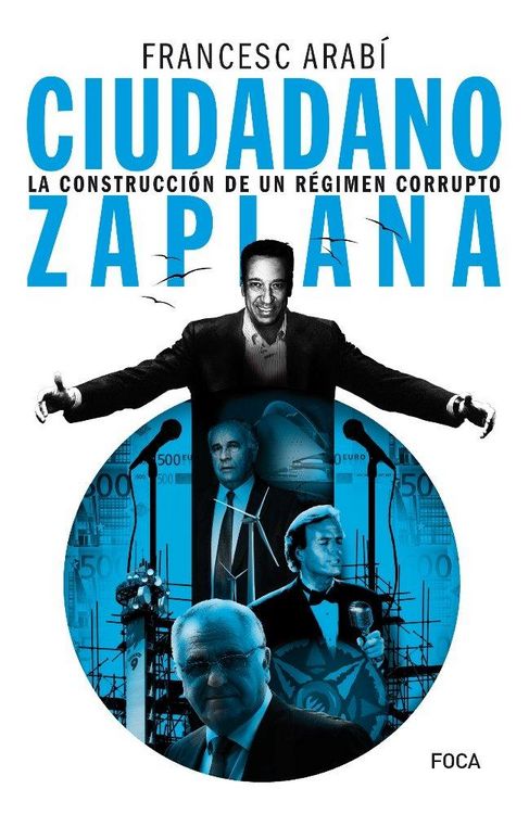Produktbild: Ciudadano Zaplana : la construcci&oacute;n de un r&eacute;gimen corrupto