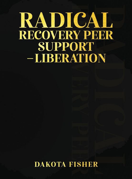 Produktbild: Radical Recovery Peer Support - Liberation