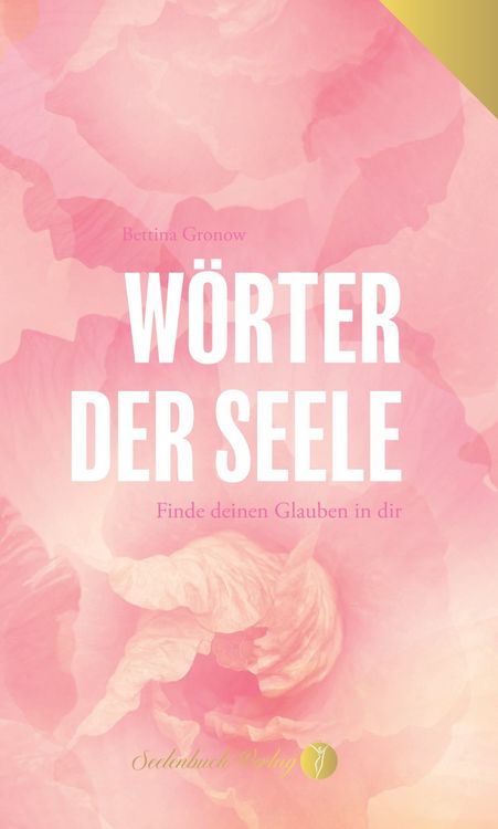 Produktbild: W&ouml;rter der Seele - Finde deinen Glauben in dir.