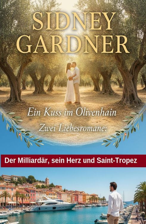 Produktbild: Zwei Liebesromane: Ein Kuss im Olivenhain / Der Milliard&auml;r, sein Herz und Saint-Tropez