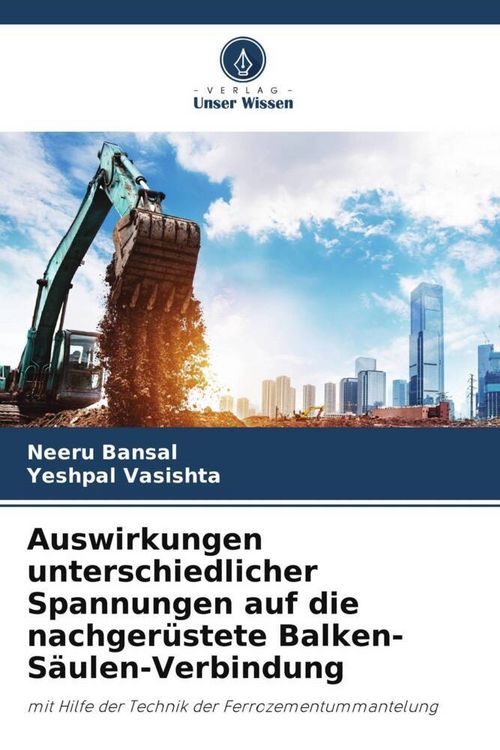 Produktbild: Auswirkungen unterschiedlicher Spannungen auf die nachger&uuml;stete Balken-S&auml;ulen-Verbindung