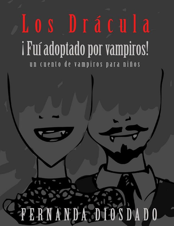 Produktbild: Los Dr&aacute;cula &iexcl;fui adoptado por vampiros! : un cuento de vampiros para ni&ntilde;os