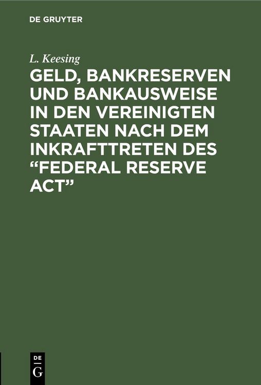 Produktbild: Geld, Bankreserven und Bankausweise in den Vereinigten Staaten nach dem Inkrafttreten des "Federal Reserve Act"