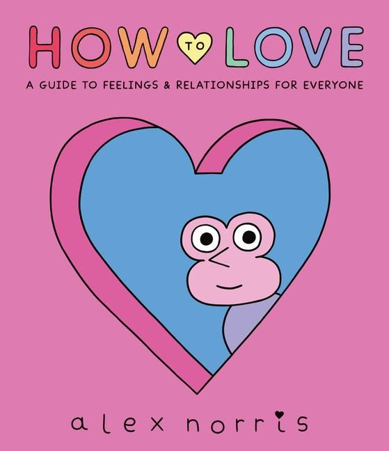 Produktbild: How to Love: A Guide to Feelings and Relationships for Everyone