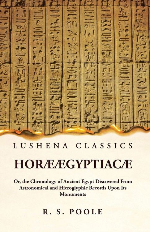 Produktbild: Hor&aelig; &AElig;gyptiac&aelig; Or, the Chronology of Ancient Egypt Discovered From Astronomical and Hieroglyphic Records Upon Its Monuments