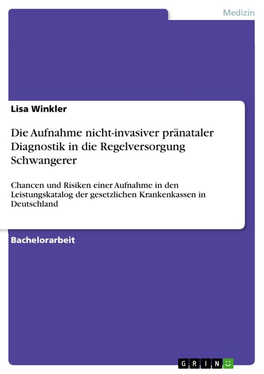 Produktbild: Die Aufnahme nicht-invasiver pr&auml;nataler Diagnostik in die Regelversorgung Schwangerer