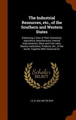 Produktbild: The Industrial Resources, etc., of the Southern and Western States