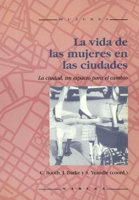 Produktbild: La vida de las mujeres en las ciudades : la ciudad un espacio para el cambio